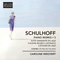 Schulhoff Erwin - Piano Works, Vol. 3