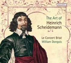 Art Of Heinrich Scheidemann - William Dongois/Le Concert Brise