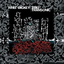 Dickey Whit (Trio) - Transonic