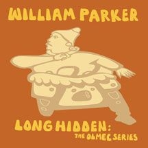 Parker William - Long Hidden: The Olmec Series in the group OTHER / Övrigt /  at Bengans Skivbutik AB (1916328)