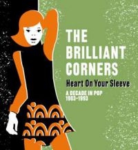 Brilliant Corners - Heart On Your Sleeve - A Decade In