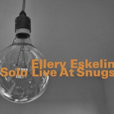 Eskelin Ellery - Solo Live At Snugs