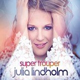 Lindholm Julia - Super Trouper in the group OTHER / Övrigt /  at Bengans Skivbutik AB (1946693)