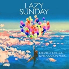 Various Artists - Lazy Sunday - Greatest Chillout & R in the group CD / Pop-Rock at Bengans Skivbutik AB (1946722)