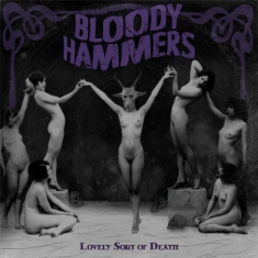 Bloody Hammers - Lovely Sort Of Death - Digipack