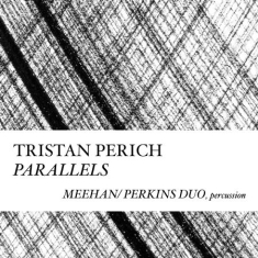 Perich Tristan - Compositions: Parallels
