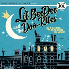 Lil' Beedee & The Doo-Rites - On A Mission... To Do Ya Right... A