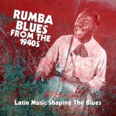 Blandade Artister - Rumba Blues From The 1940S (Latin M