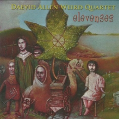 Allen Daevid And Weird Quartet - Elevenses