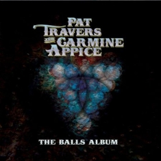 Travers Pat & Carmine Appice - Balls Album