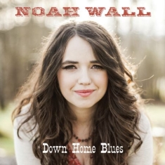 Wall Noah - Down Home Blues