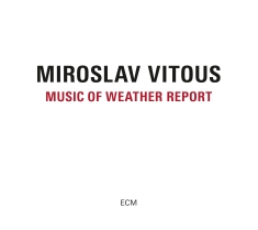Miroslav Vitous - Music Of Weather Report