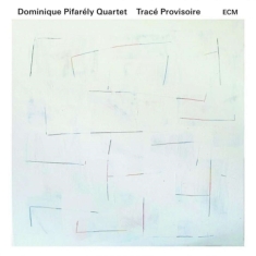 Dominique Pifarély Quartet - Tracé Provisoire