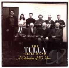 Tulla Ceili Band - A Celebration Of 50 Years