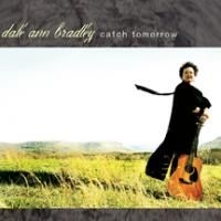 Bradley Dale Ann - Catch Tomorrow in the group CD / Country at Bengans Skivbutik AB (1968838)