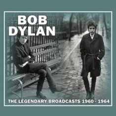 Dylan Bob - Legendary Broadcasts 1960-1964