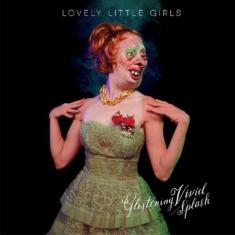 Lovely Little Girls - Glistening Vivid Splasch