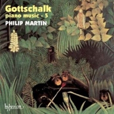 Gottschalk Louis Moreau - Piano Music Vol 5