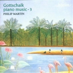 Gottschalk Louis Moreau - Piano Music Vol 3