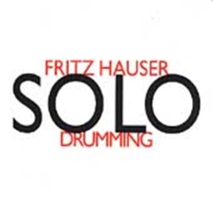 Hauser Fritz - Hauser. Solodrumming