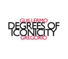 Gregorio Guillermo - Degrees Of Iconicity