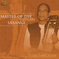 Ustad Sabri Khan - Master Of The Indian Sarangi
