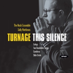 Turnage Mark-Anthony - This Silence (Chamber Works)