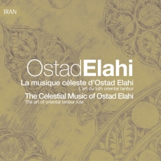 Elahi Ostad - La Musique Celeste D'osta