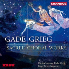 Gade / Grieg - Sacred Choral Works