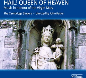 Rutter John/Cambridge Singers - Hail! Queen Of Heaven