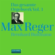 Reger Max - Das Gesamte Orgelwerk Vol. 3
