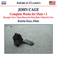 Cage John - Complete Works For Flute, Vol. 1