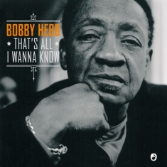 Hebb Bobby - That's All I Wanna Know (Remastered