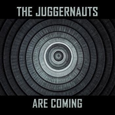 Juggernauts - The Juggernauts Are Coming
