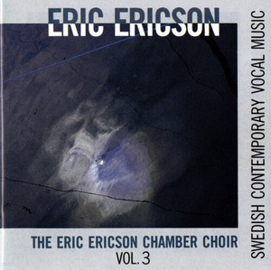 Ericson Eric Eric Ericson Kammarkör - Contemporary Vocal Music Vol 3