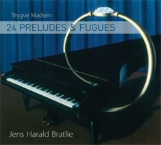 Bratlie Jens Harald - Madsen: 24 Preludes & Fugues