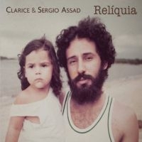 Clarice & Sergio Assad - Reliquia in the group OTHER / Övrigt /  at Bengans Skivbutik AB (2038893)
