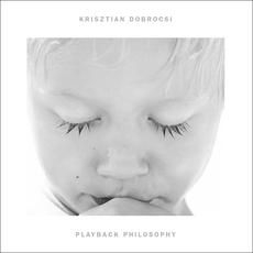 Dobrocsi Krisztian - Playback Philosophy in the group OTHER / Övrigt /  at Bengans Skivbutik AB (2038902)