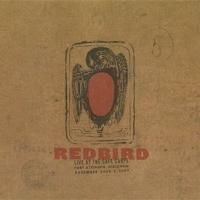 Redbird - Live At The Café Carpe