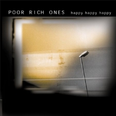 Poor Rich Ones - Happy Happy Happy