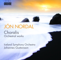 Jon Nordal - Nordal: Choralis - Orchestral Works