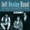 Healey Jeff Band - Boston 1989 (Live Broadcasts) in the group CD / Pop at Bengans Skivbutik AB (2054016)