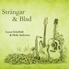 Scheffold Lucas And Helle Andersen - Strängar & Blad