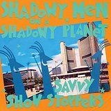 Shadowy Men On A Shadowy Planet - Savvy Show Stoppers in the group OUR PICKS / Classic labels / YepRoc / Vinyl at Bengans Skivbutik AB (2062527)