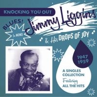 Liggins Jimmy And His Drops Of Joy - Knocking You Out