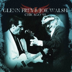 Frey Glenn & Joe Walsh - Chicago '93
