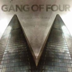 Gang Of Four - What Happens Next in the group OTHER / Övrigt /  at Bengans Skivbutik AB (2069882)