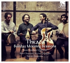 Queyras Jean-Guihen/Chemirani Bros/Sokra - Thrace: Sunday Morning Sessions