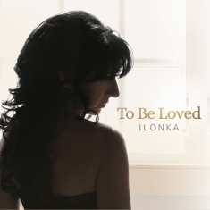 Ilonka - To Be Loved