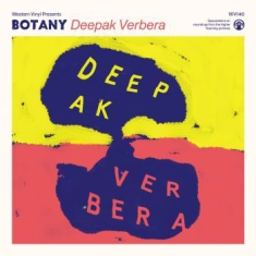 Botany - Deepak Verbera (Coloured Vinyl Yell